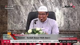 Kaidah - Kaidah Besar Fikih Sesi I - Ustadz Dr. Firanda Andirja, MA