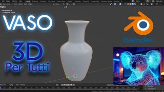 Vaso modellato in Blender 3D Per Tutti