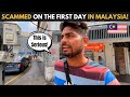 SCAMMED IN KUALA LUMPUR (MAYALSIA) ON DAY ONE: Indian Traveler Story