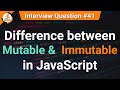 Difference between Mutable and Immutable | JavaScript Tutorials in Hindi | Interview Question #41