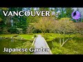 🌸 🇯🇵📚JAPANESE Garden Walk- UBC Nitobe - Vancouver |4K|