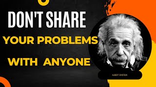 Don't Share Your Problems with anyone ll Albert Einstein ll Nasim Quotes