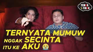 TEAM CEMBURU VS TEAM CUEK | TEMAN TIDUR