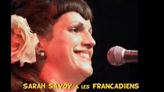 1.6 - Sarah Savoy & les Francadiens (Part 2) - PONTCHARTRAIN 2010