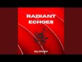 Radiant Echoes