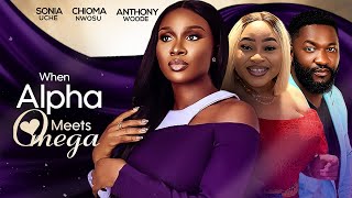 WHEN ALPHA MEETS OMEGA (New Movie) Sonia Uche, Chioma Nwosu, Anthony Woode 2024 Nigerian Movie