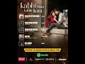 Kabhi Main Kabhi Tum Music Album is Out Now! 💖