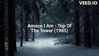 Amoco I Am - Top Of The Tower (1985)