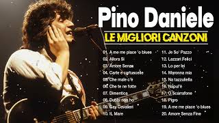 Le più belle canzoni di Pino Daniele - Pino Daniele i Più Grandi Successi - Pino Daniele