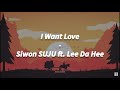 Siwon SUJU ft. Lee Da Hee - I Want Love [LIRIK SUB INDO]