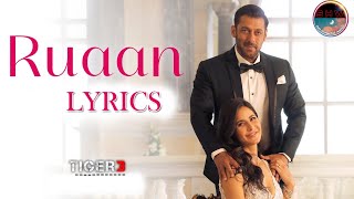 Ruaan Song (Lyrics) - Arijit Singh | Salman Khan, Katrina Kaif | Tiger 3 | Sun Himachal Waliye