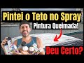 Como Pintar o Teto do Carro no Spray - Pintura Queimada