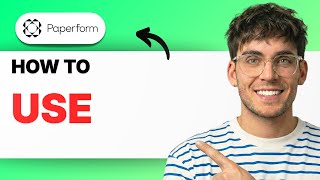 How to Use Paperform [2026 Full Guide]