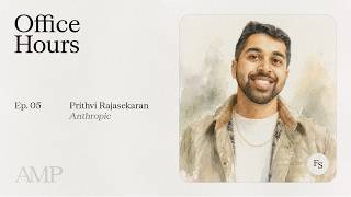 Prithvi Rajasekaran of Anthropic - Office Hours, Episode 5