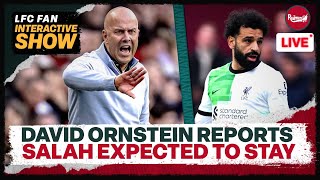 DAVID ORNSTEIN REPORTS SALAH EXPECTED TO STAY AT LIVERPOOL | LFC Transfer News Update