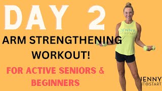 DAY 2 - ARM STRENGTHENING WORKOUT for Active Seniors & Beginners!