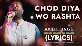 Chhod Diya Wo Rasta Jis Raste Se Tum The Guzre Song (Lyrics) | Arijit Singh, Kanika Kapoor | Baazaar