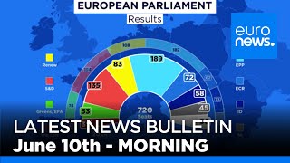 Latest news bulletin: June 10th 2024 Morning | euronews 🇬🇧