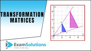 Transformation Matrices : Enlargement scale factor k (positive) : ExamSolutions