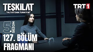 Teşkilat 127. Bölüm Fragmanı l Vatanını Ne Uğruna Sattın\