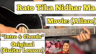 Rato Tika Nidhar Ma - Allare | Guitar Lesson | Intro Melody & Chords | (With Tab)