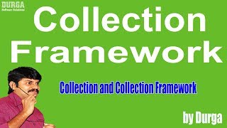 Collection and Collection Framework