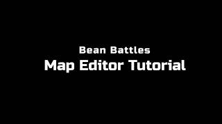 Bean Battles | Map Editor Tutorial