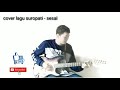 cover lagu suropati sesal acoustic version