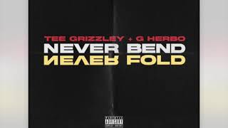 Tee Grizzley - Never Bend Never Fold ( feat. G Herbo)