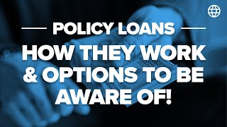 Policy Loans - How They Work \u0026 Options To Be Aware of! (Part 1) | IBC Global