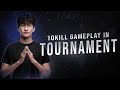 10 KILL GAMEPLAY IN TOURNAMENT