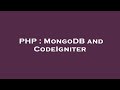 PHP : MongoDB and CodeIgniter