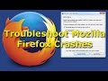 Troubleshoot Mozilla Firefox Crashes