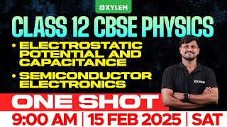 Class 12 CBSE One Shot Physics | Electrostatic Potential And Capacitance , Semiconductor Electronics