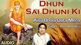 Aisa Bhola Data Mera | Dhun Sai Dhuni Ki | Asha Bhosle | Most Popular Sai Baba Songs