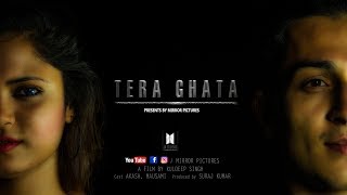 Tera Ghata | Gajendra Verma | Mirror Pictures | Love Story 2018 | Latest Song