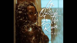 Tamika Scott - Go Outside In The Rain (Lyric Video)