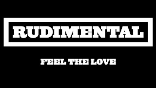 Rudimental - Feel The Love ft. John Newman [Radio Rip]