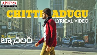 #ChittiAdugu Lyrical Song | Most Eligible Bachelor Songs | Akhil Akkineni, Pooja Hegde | Gopi Sundar