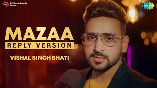 Mazaa Reply Version | Vishal Singh Bhati | Cover Song | Offficial Video