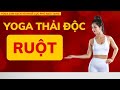 Bài Tập Yoga Thải Độc Ruột,Tốt Cho Hệ Bài Tiết,Chữa Táo Bón | Yoga Làm Sạch Và Khỏe Lục Phũ Ngũ Tạng