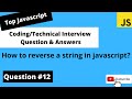 how to reverse a string in Javascript| Coding Interview Questions #12