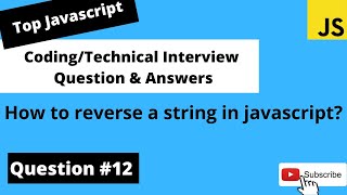 how to reverse a string in Javascript| Coding Interview Questions #12