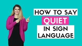 How to Say Quiet in Sign Language