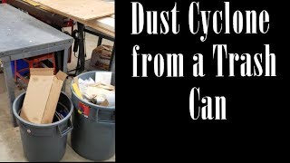 This Sucks! Cyclone Dust Collector from a Trash Can