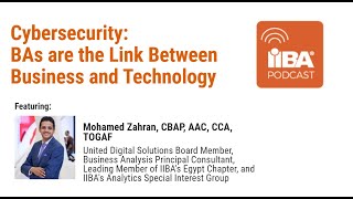 Cybersecurity: Business Analysts Are the Link Between Business and Technology, an IIBA Podcast