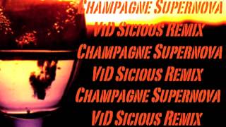 Champagne Supernova (ViD Sicious Remix)