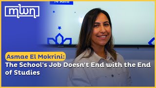 Asmae El Mokrini: The School's Job Doesn't End with the End of Studies