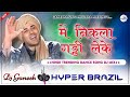 Main Nikla Gaddi Leke Hindi Dj Remix | Hyper Brazil Mix | Dj Ganesh Phulera