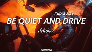 Deftones - Be quiet and Drive (Far Away) [Sub español + Lyrics]